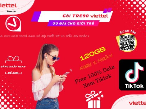 Chỉ 90K miễn phí Data Titkok và 120Gb khi đăng ký TRE90 Viettel